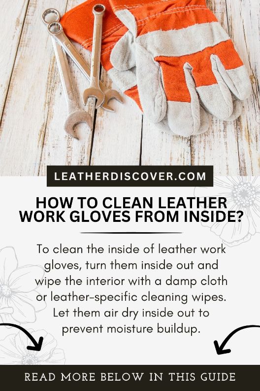 how to clean leather work gloves from inside - an infographic  