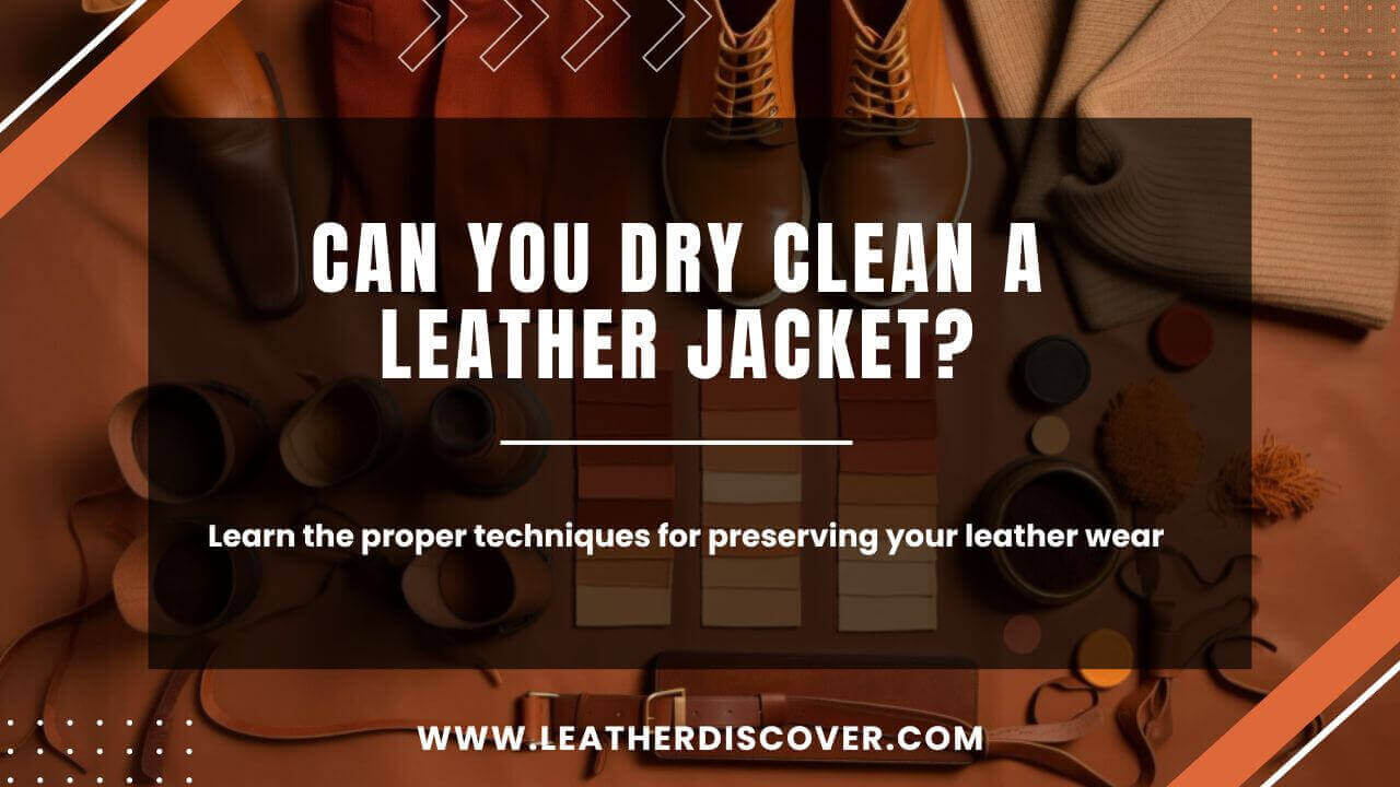 Can You Dry Clean a Leather Jacket an Infographic