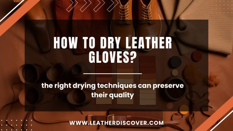 How to Dry Leather Gloves