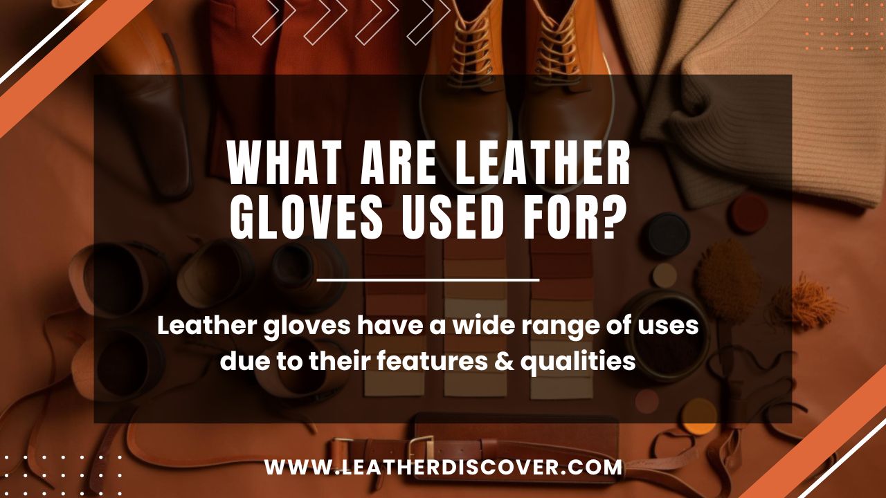 What Are Leather Gloves Used For