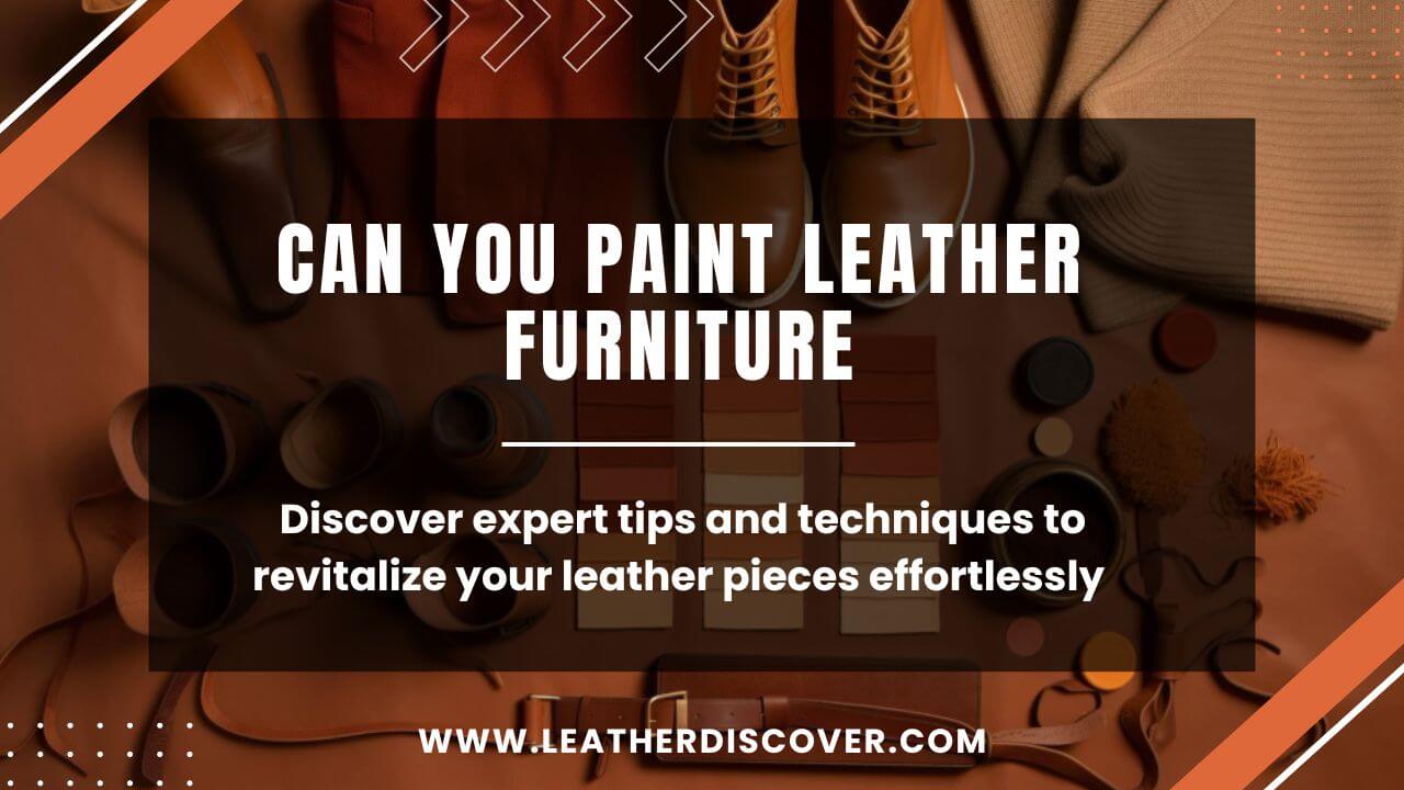 Can You Paint Leather Furniture? an Infographic