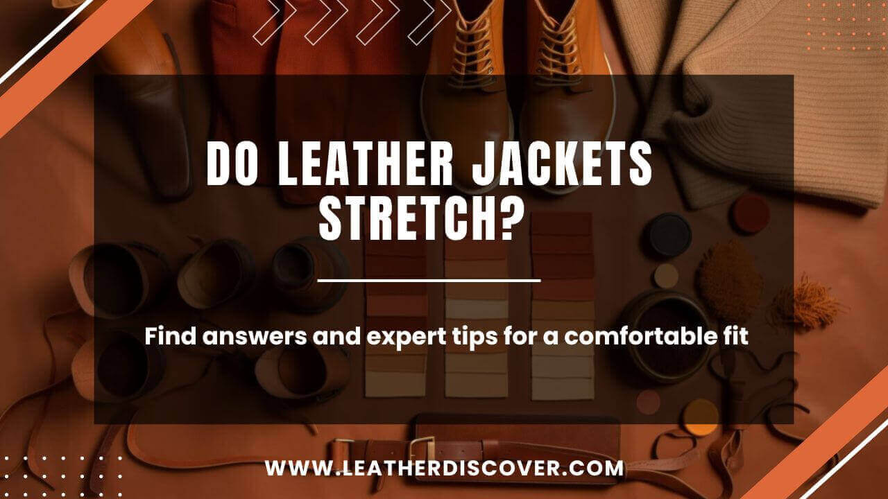 Do Leather Jackets Stretch? an Infographic