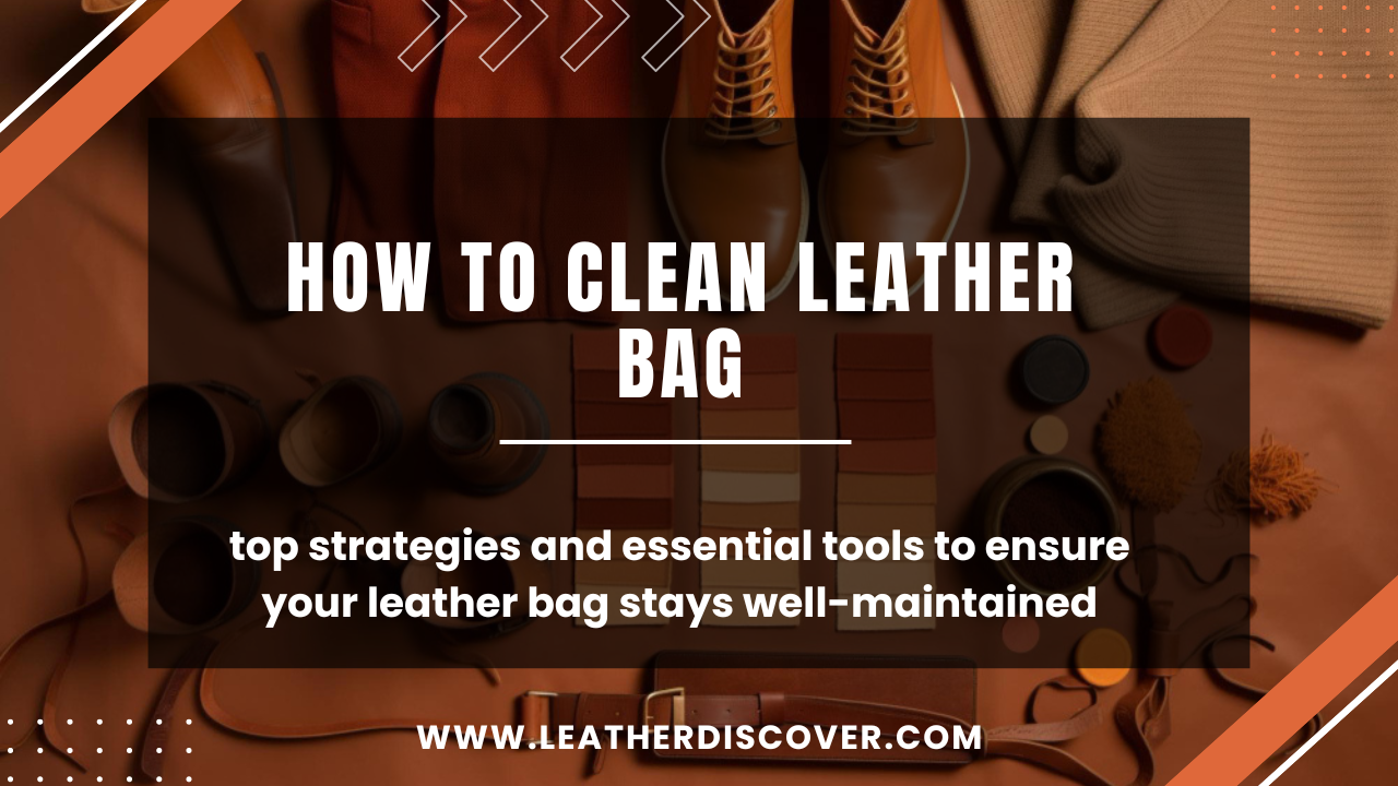 How to Clean Leather Bag