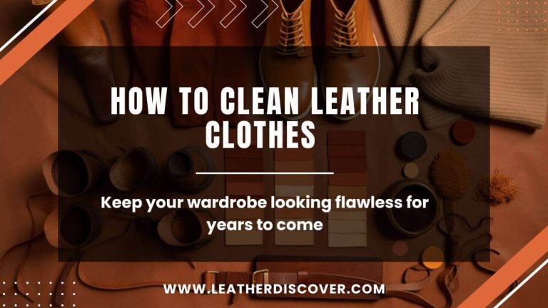 how to clean leather clothes