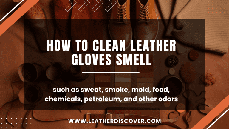 How to Clean Leather Gloves Smell