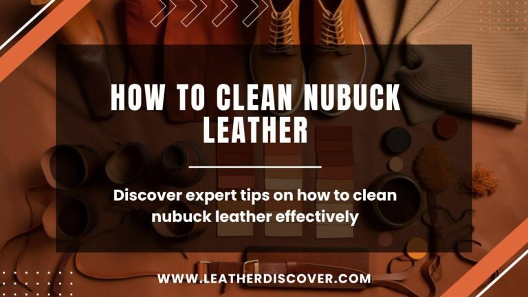 How to Clean Nubuck Leather? - an Infographic