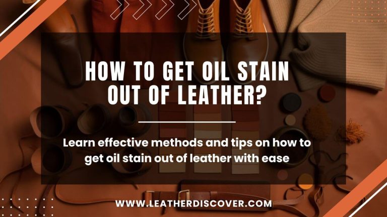 How to Get Oil Stain Out of Leather? an Infographic