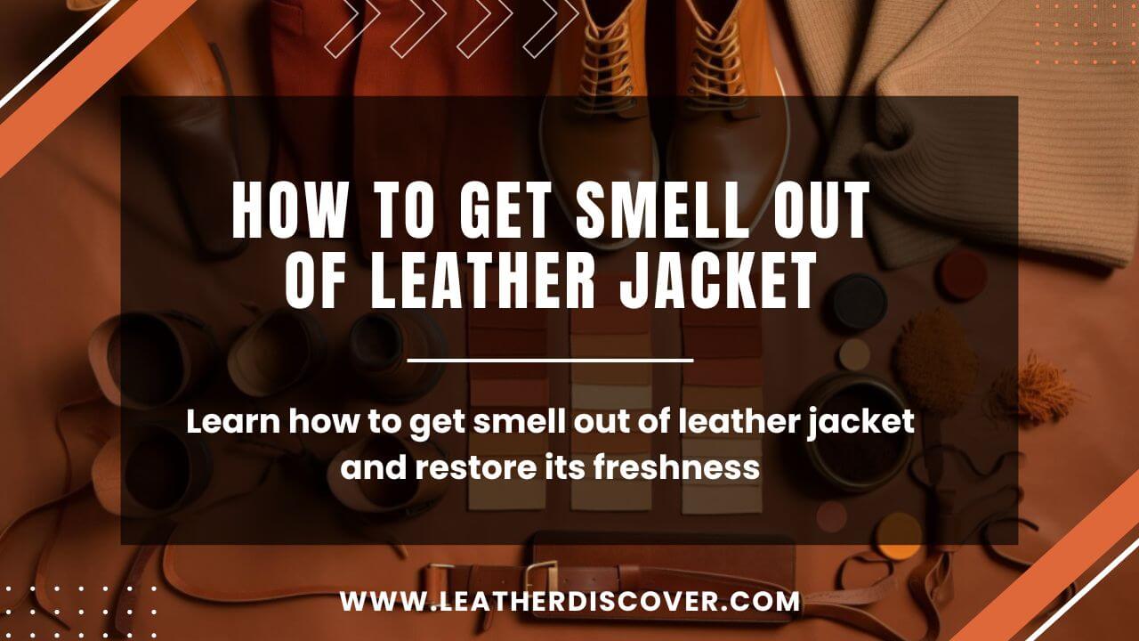 How to Get Smell Out of Leather Jacket? an Infographic