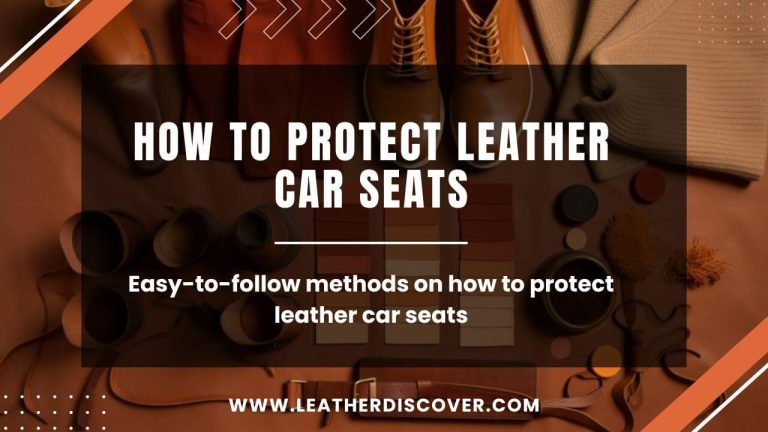 How to Protect Leather Car Seats? - an Infographic