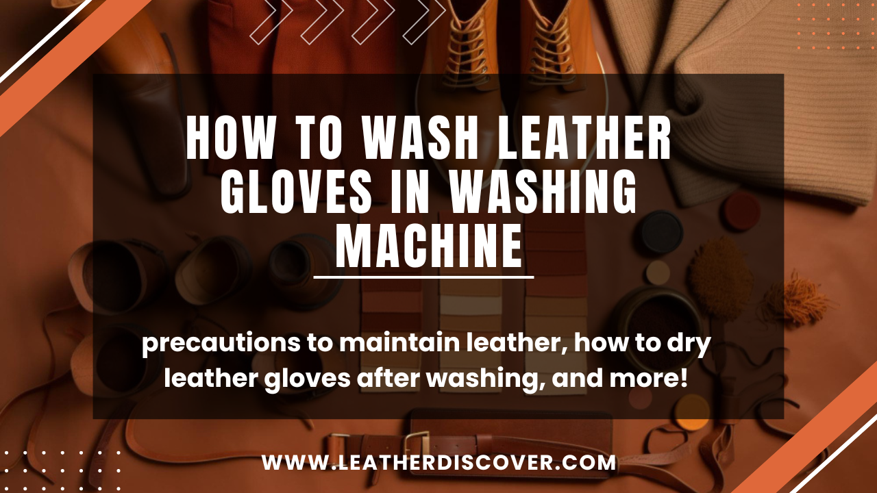 How to Wash Leather Gloves in Washing Machine