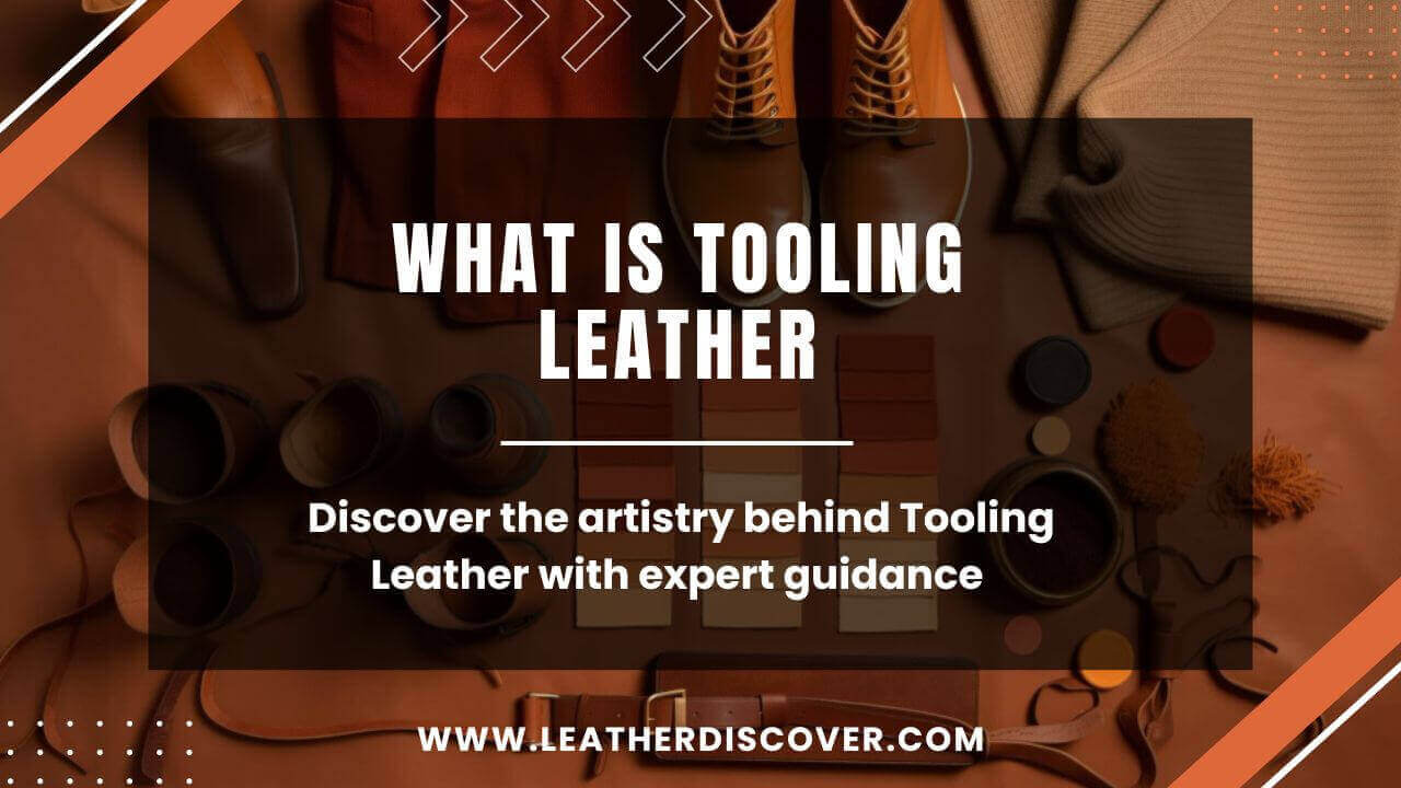 What Is Tooling Leather? - an Infographic