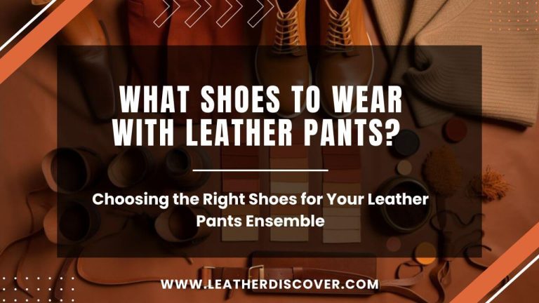 What Shoes to Wear With Leather Pants? an Infographic