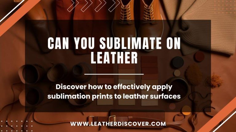 Can You Sublimate on Leather? an Infographic