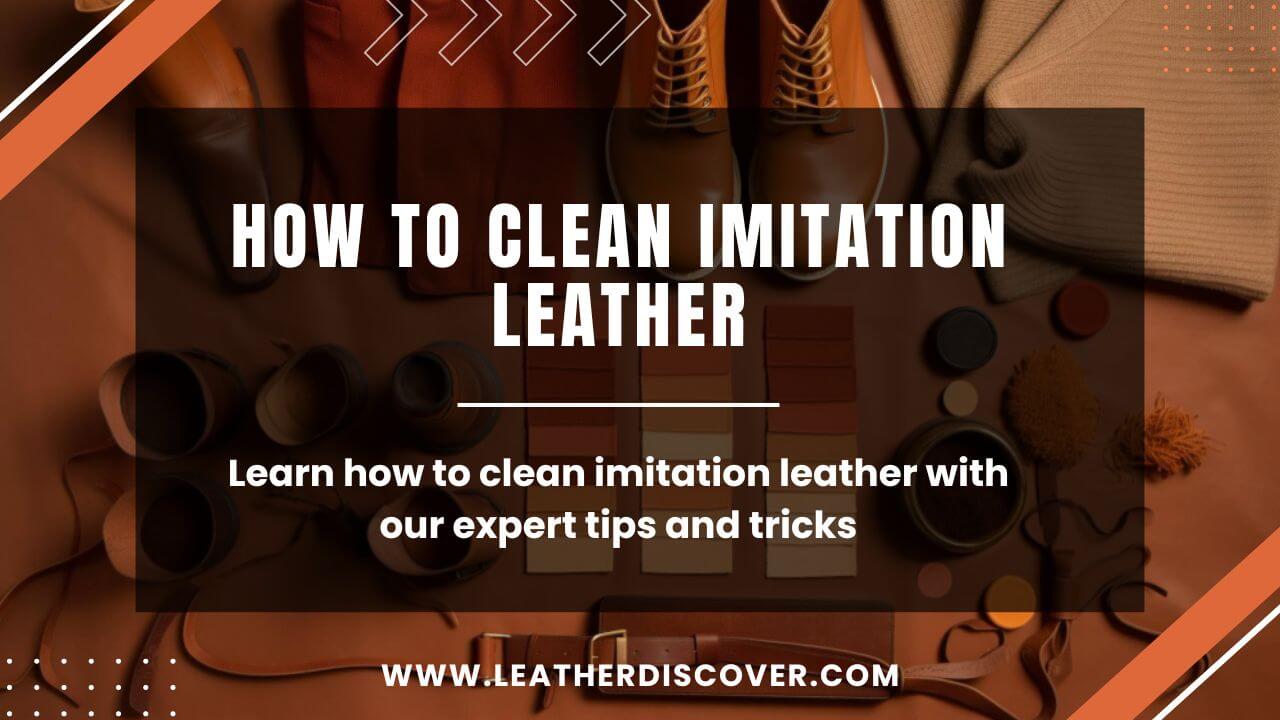 How to Clean Imitation Leather? an Infographic