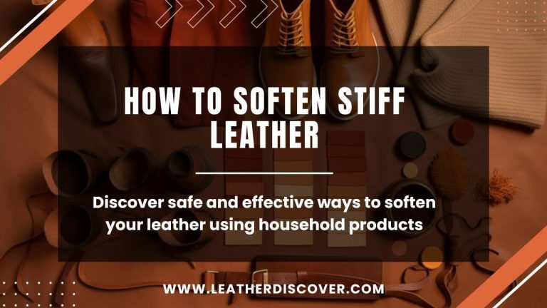 How to Soften Stiff Leather? an Infographic