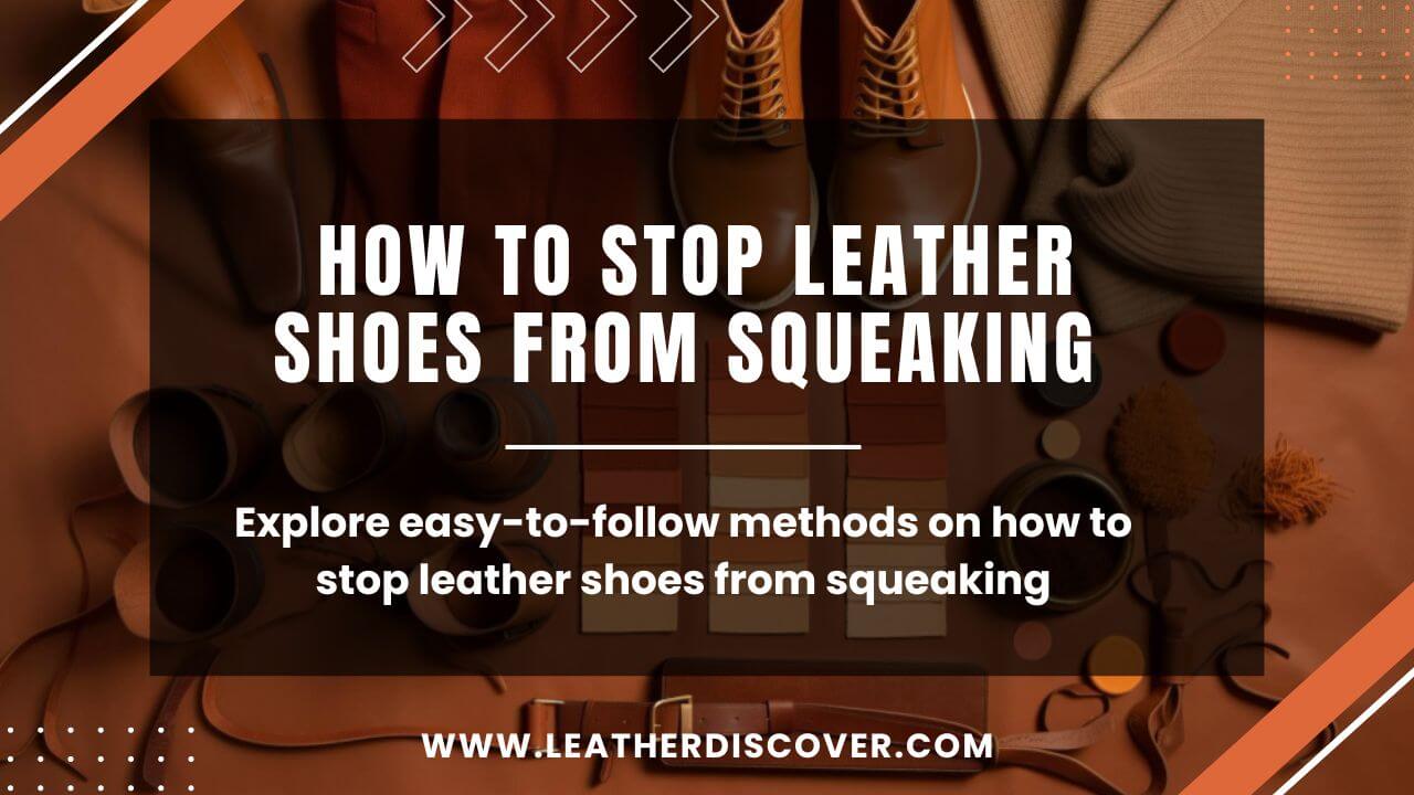 How to Stop Leather Shoes From Squeaking? an Infographic