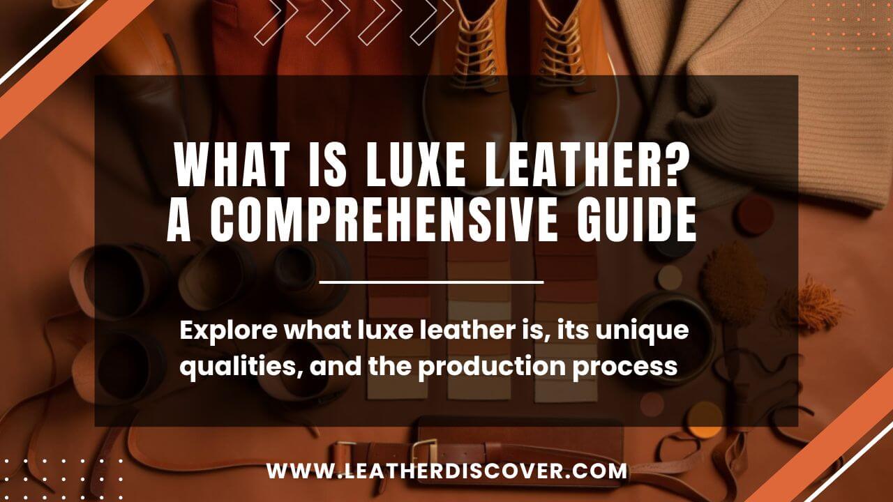 What Is Luxe Leather? an Infographic